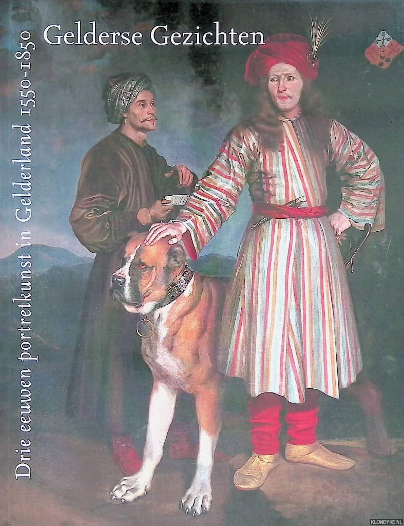 Bierens de Haan, Johan Carel - Gelderse gezichten. Drie eeuwen portretkunst in Gelderland 1550-1850