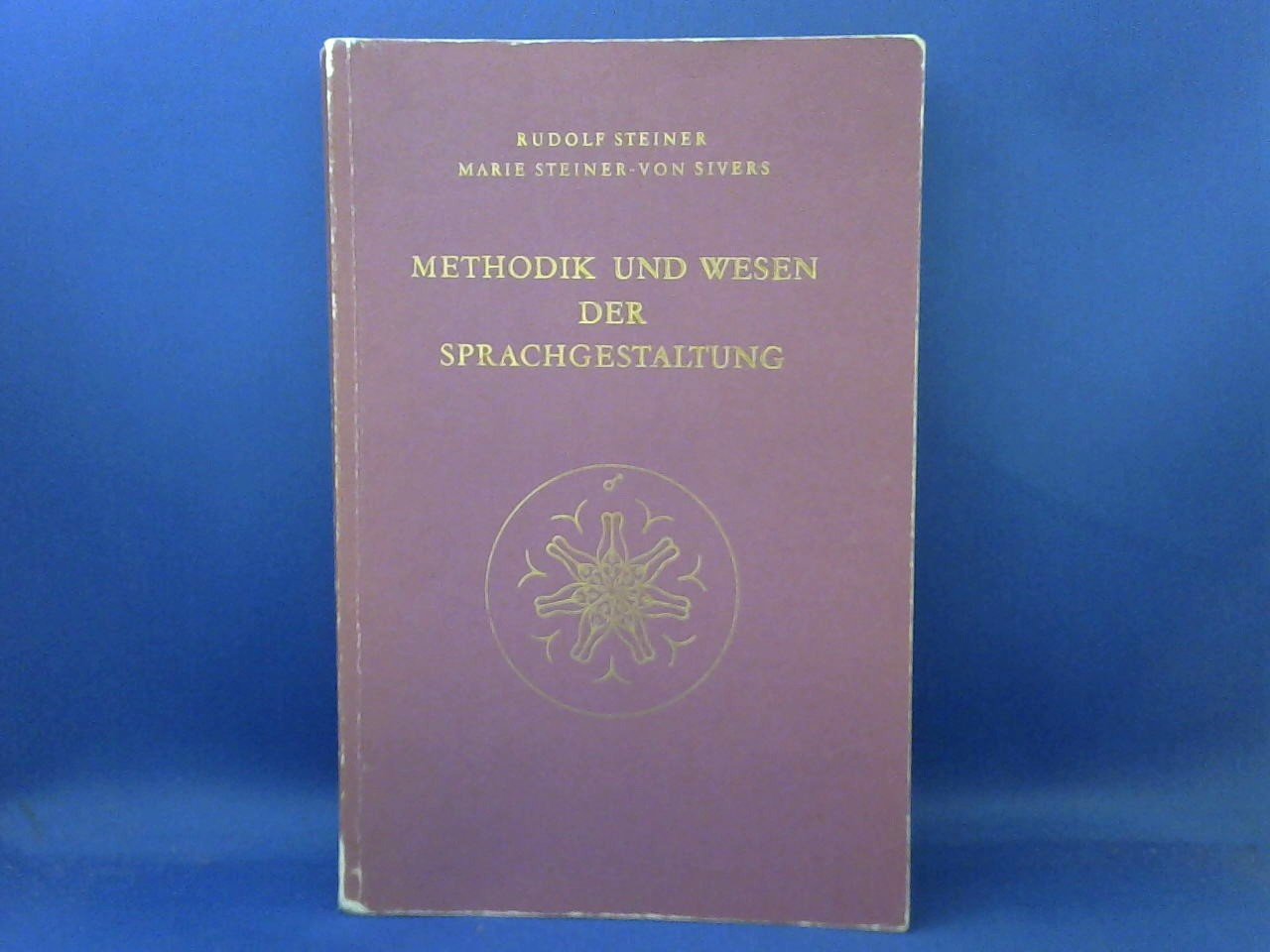 Steiner, Rudolf; Steiner-v0n Sivers, Marie - Methodik und Wesen der Sprachgestaltung. Aphoristische Darstellungen aus den Kursen über künstlerische Sprachgestaltung