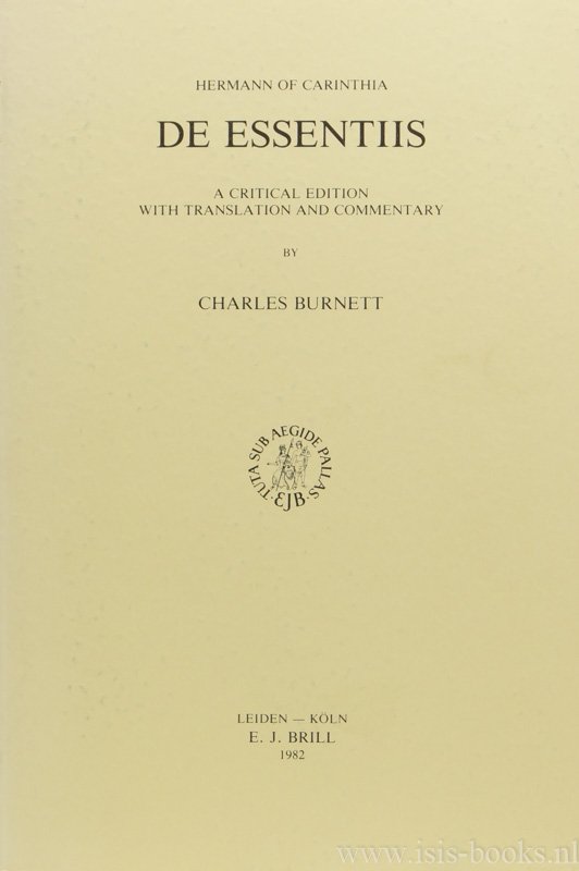 HERMANN OF CARINTHIA - De essentiis. A critical edition with translation and commentary by Charles Burnett.