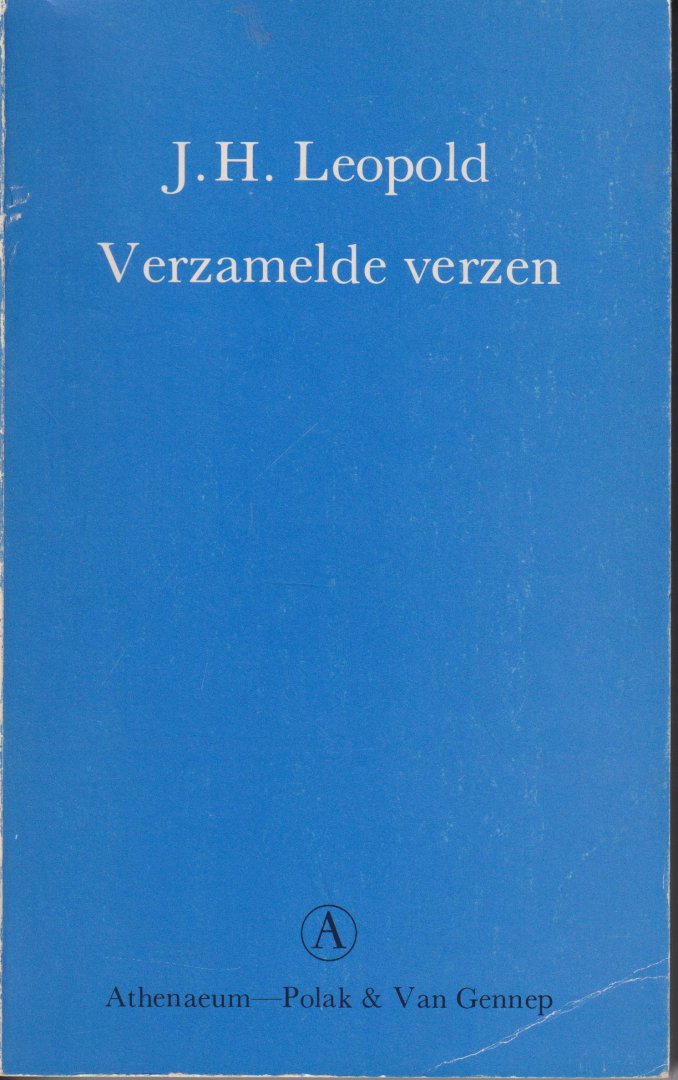 Leopold ('s-Hertogenbosch, 11 mei 1865 - Rotterdam, 21 juni 1925), Jan Hendrik - Verzamelde verzen - Deel I - De tijdens het leven van de dichter gepubliceerde poezie