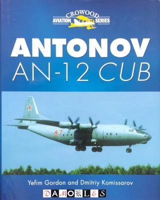 Yefim Gordon, Dmitriy Komissarov - Antonov AN-12 Cub