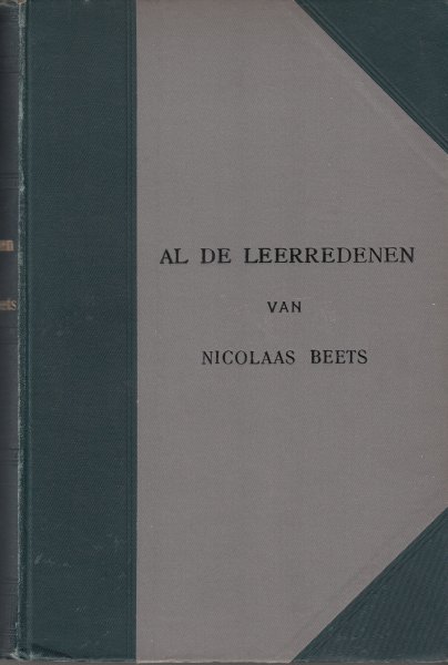 Beets, Nicolaas - Al de leerredenen : opnieuw uitgegeven naar de eerste drukken en naar tijdsorde gerangschikt