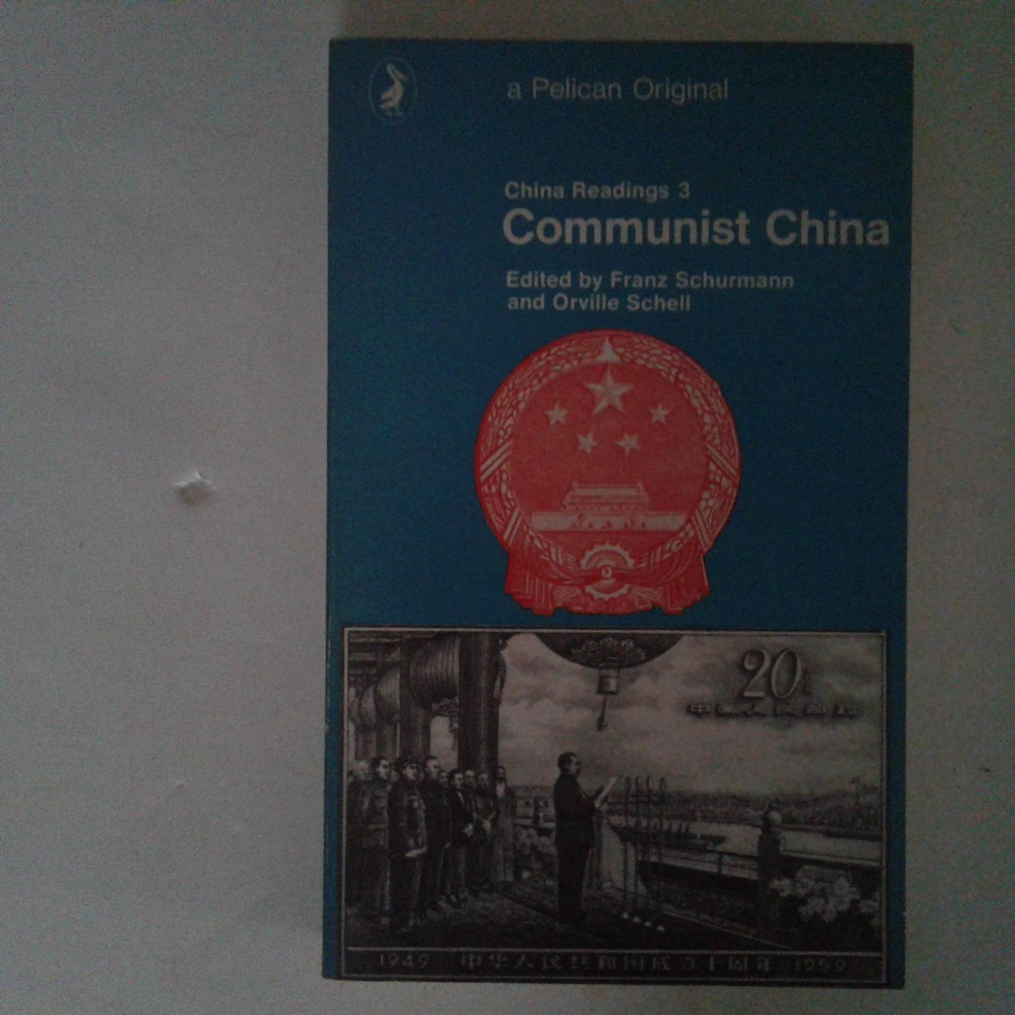 Schuurmann, Franz ; Schell, Orville - Communist China ; China Readings 3