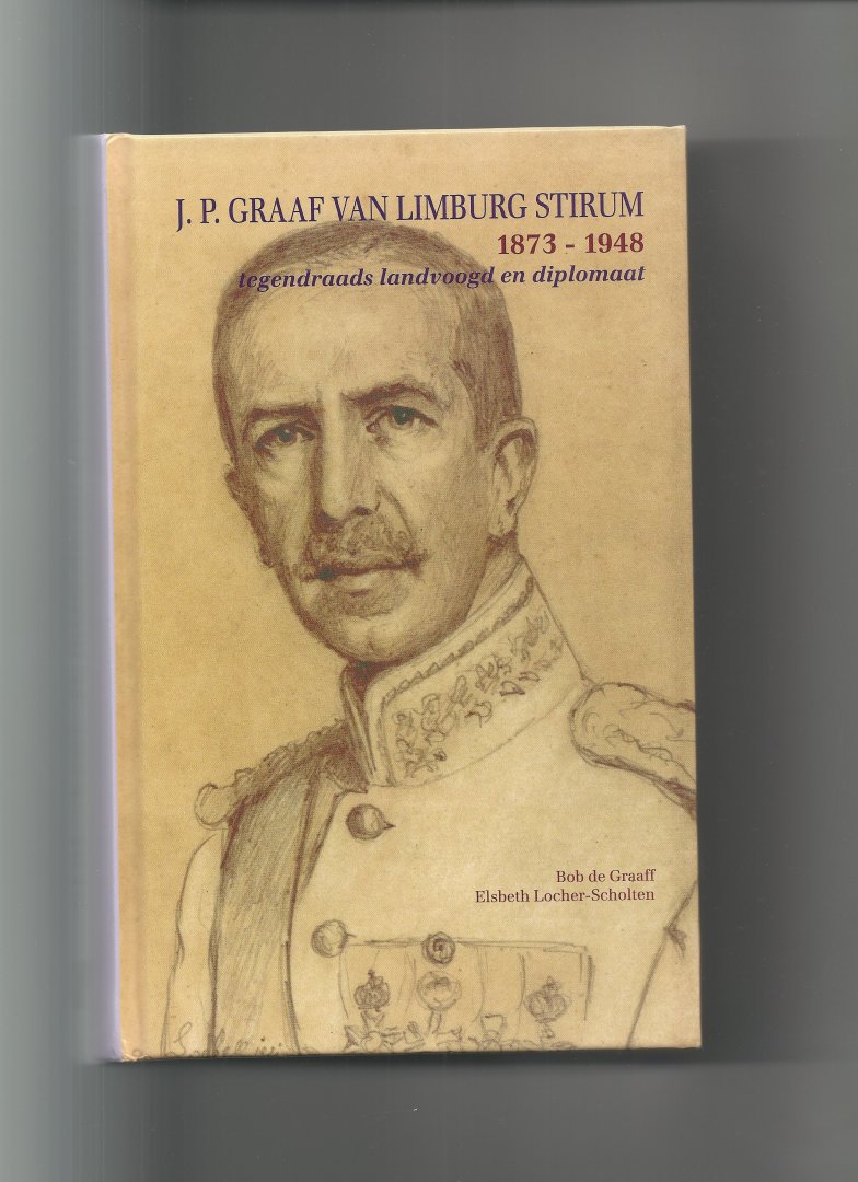 Graaff, B. de, Locher-Scholten, E. - J.J Graaf Van Limburg Stirum 1873-1948 / tegendraads landvoogd en diplomaat
