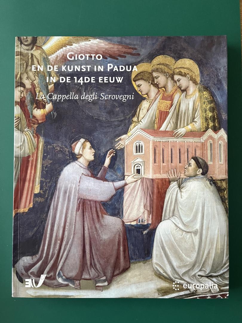Banzato, Davide e.a. - Giotto en de kunst in Padua in de 14e eeuw / la Capella degli Scrovegni