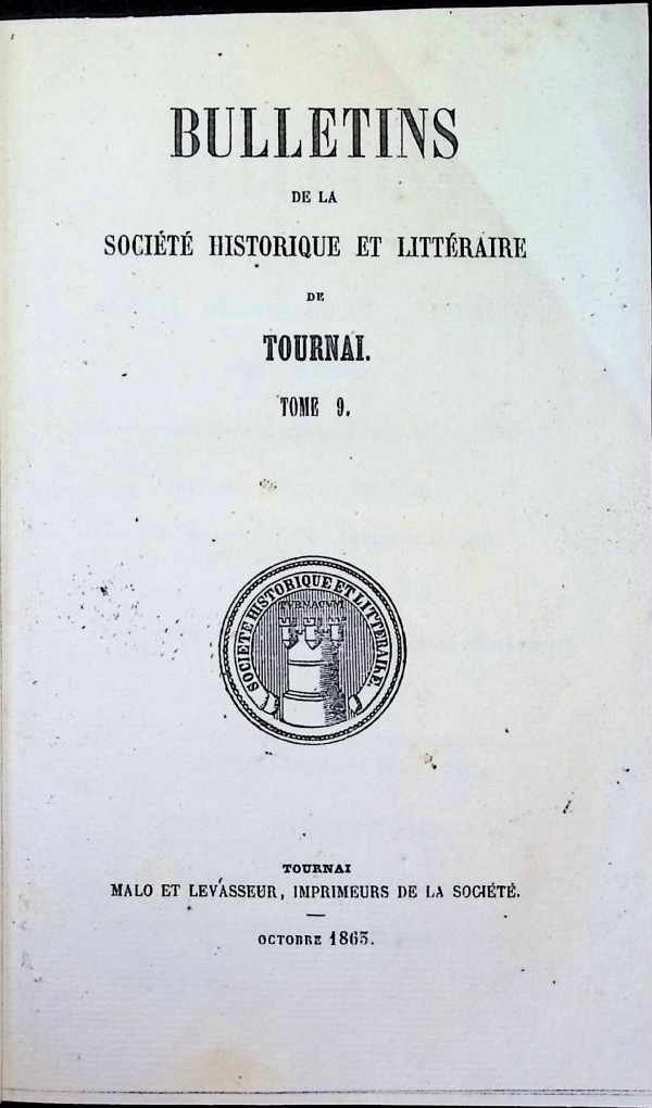  - Bulletins de la société historique et littéraire de Tournai Tome 9