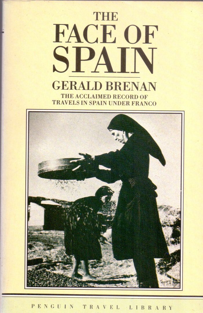 Brenan, G. (ds1319) - The face of Spain. The acclaimed record of travels in spain under Franco
