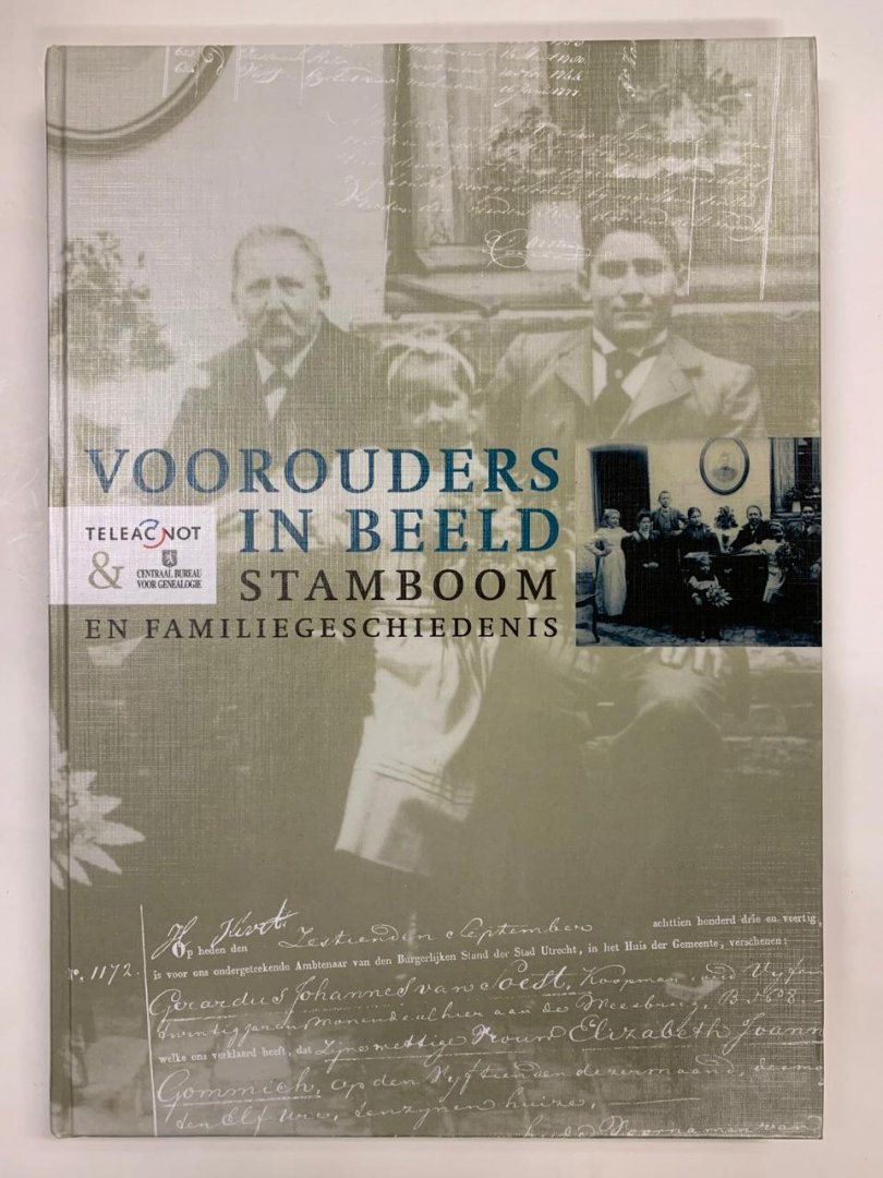 Rob van Drie e.a. ( Red. ) - Voorouders in beeld ; Stamboom en familiegeschiedenis