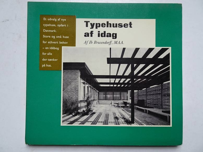 Brusendorff, Ib. - Typehuset af idag.