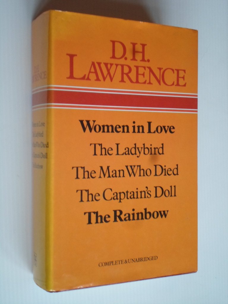 Lawrence, D.H. - Woman in Love, The Ladybird, The man Who Died, The Captain’s Doll, The Rainbow