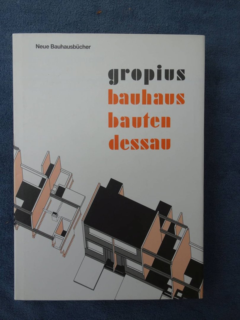 Gropius, Walter. - Bauhausbauten Dessau. Neue Bauhausbücher.