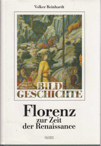 Reinhardt, Volker - Florenz zur Zeit der Renaissance. Die Kunst der Macht und die Botschaft der Bilder