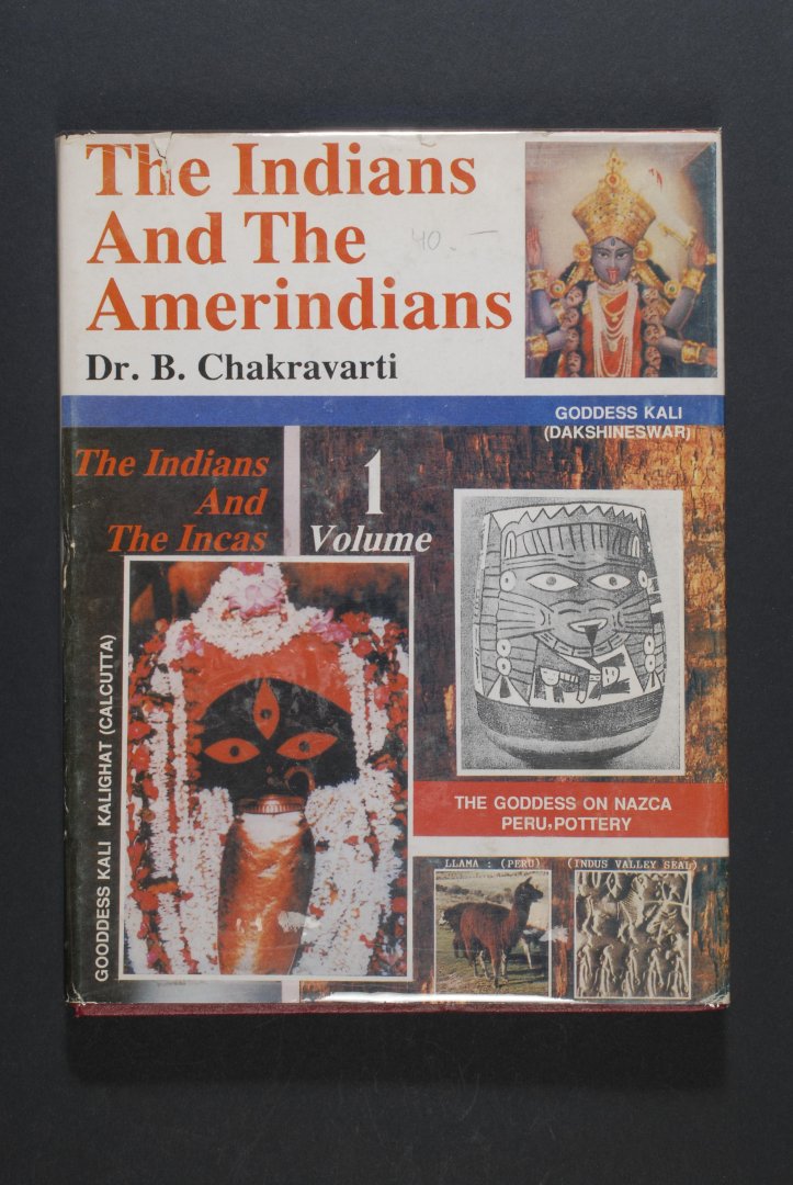 B. CHAKRAVARTI - The Indians And The Amerindians. (Volume one)