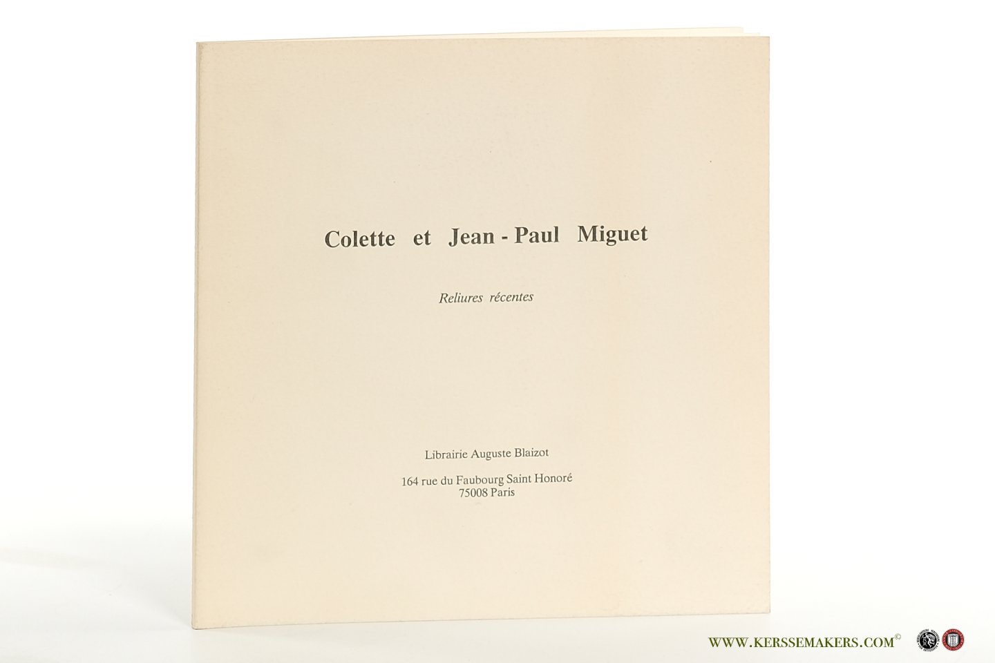 Michel Deon, Robert Lattès, Michel Sicard (Introd.) - Colette et Jean-Paul Miguet. Reliures récentes. (Catalogue) Exposition 14 déc. 1989 au treize janvier 1990 à la Librairie Auguste Blaizot.