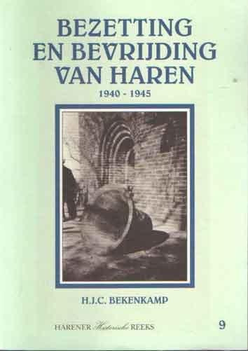 Bekenkamp, H.J.C. - Bezetting en bevrijding van Haren 1940-1945