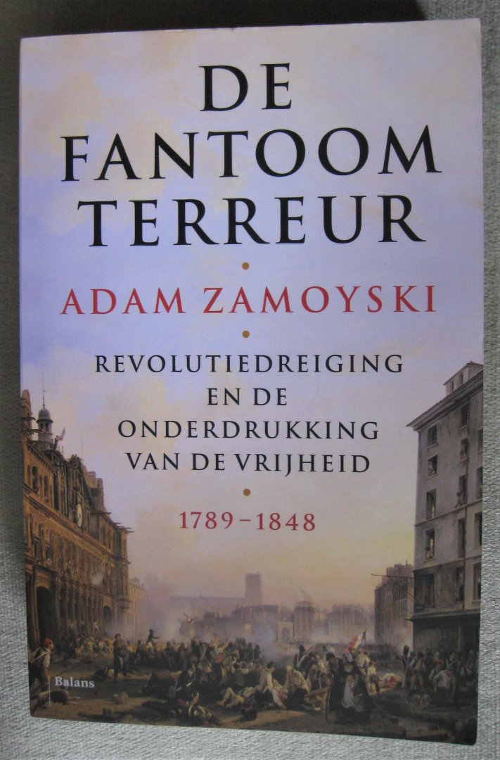 Zamoyski, Adam - De fantoomterreur  -   Revolutiedreiging en de onderdrukking van de vrijheid 1789-1848