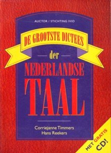 TIMMERS, CORRIEJANNE & REEKERS, HANS - De grootste dictees der Nederlandse taal