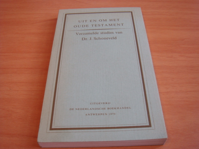 Schoneveld J - Uit en om het Oude Testament - Verzamelde studies