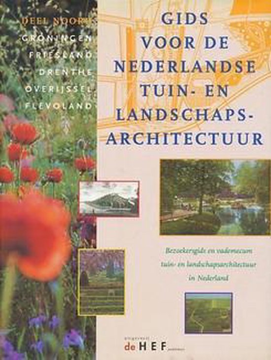 Carla S. Oldenburg - Gids voor de Nederlandse tuin- en landschapsarchitectuur : Deel Noord: Groningen, Friesland, Drente, Overijssel, Flevoland