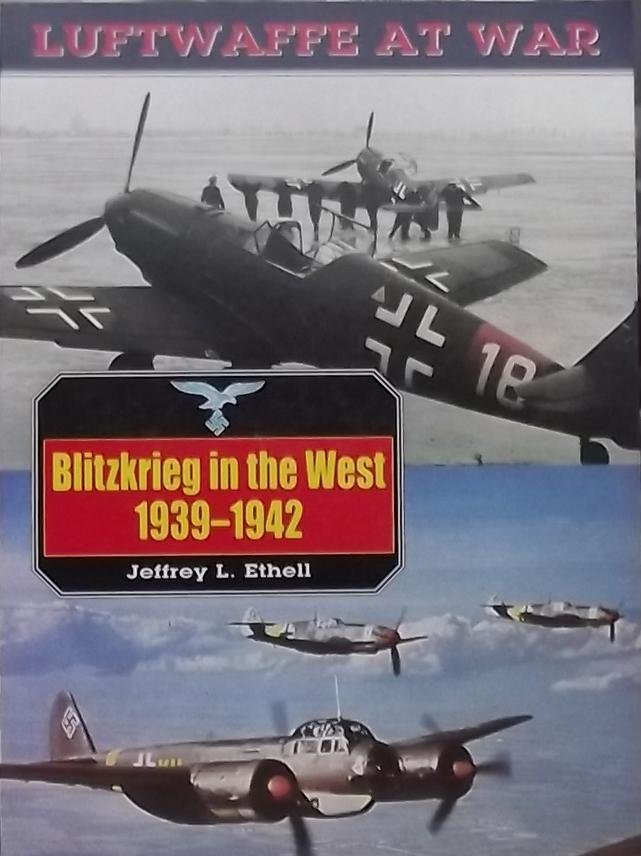 Ethell, Jeffrey L. - Blitzkrieg in the West, 1939-1942