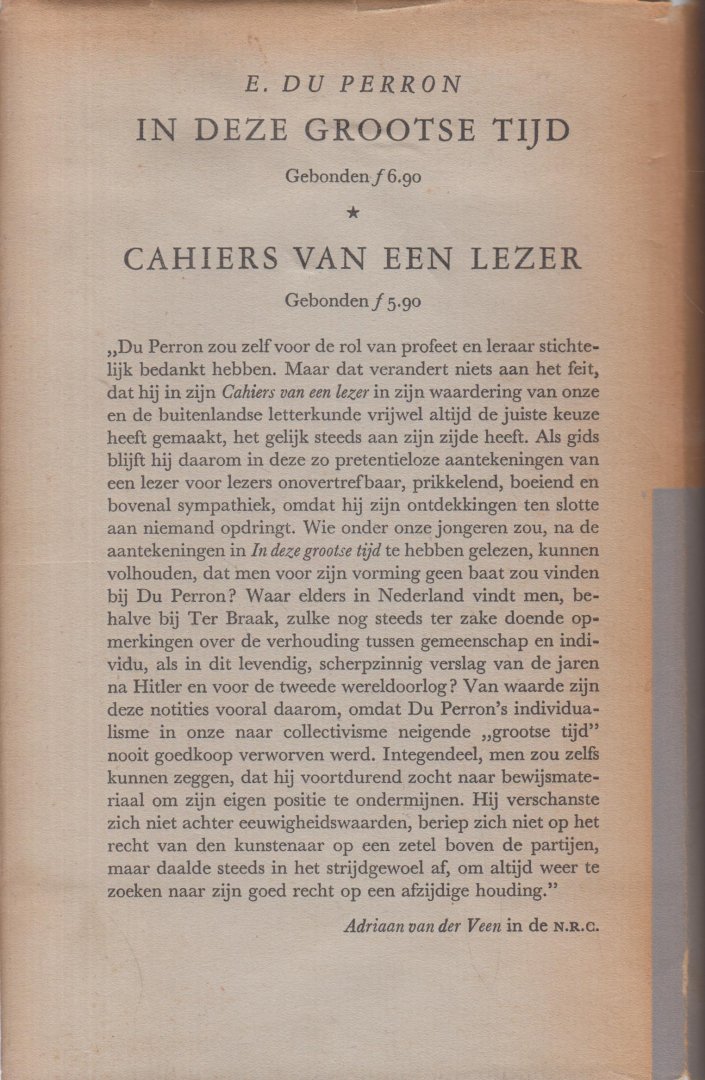 's-Gravesande, pseudoniem van Goverdus Henricus Pannekoek (Buitenzorg, Nederlands-Indië, 18 januari 1882 - Bilthoven, 2 juli 1965), G.H. - E. du Perron. Herinneringen en Bescheiden. Met reproducties naar photo's, teekeningen en manuscripten