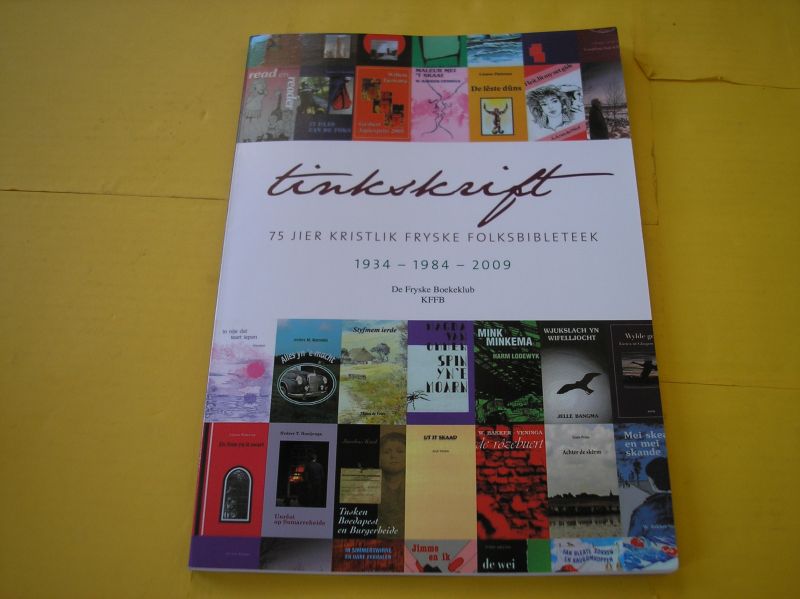 Dijkstra, Tialda e.a. - Tinkskrift 75 jier Kristlik Fryske Folksbibleteek 1834 - 1984 - 2009.