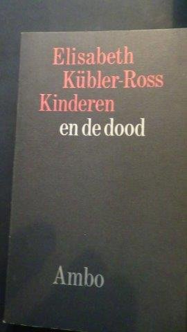 Kübler-Ross, E. - Kinderen en de dood.