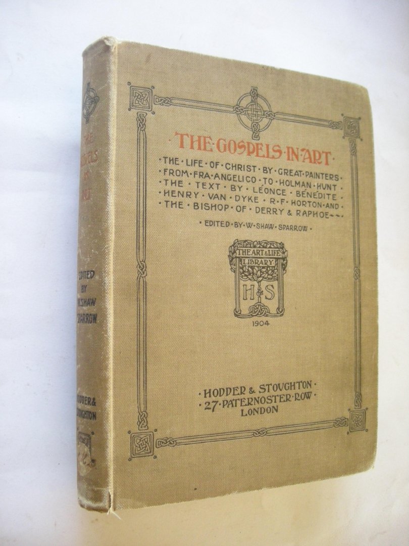 Benedite, L. / Dyke, H.van / Chadwick,G.A. / Horton, R.F., and the bishop of Derry, text / Shaw Sparrow, W., ed. - The Gospels in Art. The Life of Christ by great painters, from Fra Angelico to Holman Hunt