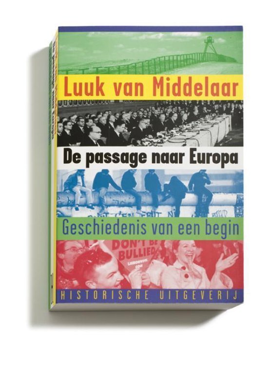 Middelaar, Luuk van. - De passage naar Europa : geschiedenis van een begin.