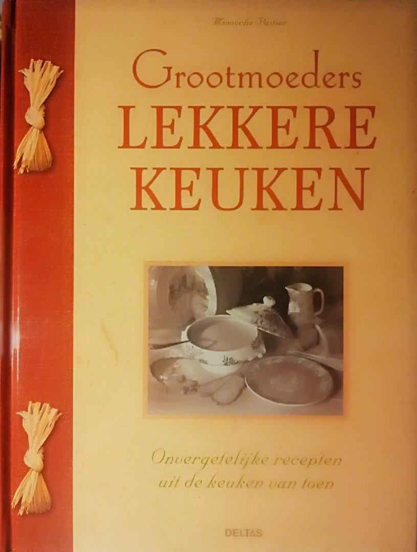 Pastier , Minouche . [ isbn 9789044706666 ] 3714 - Grootmoeders Lekkere Keuken . (  Onvergetelijke recepten uit de keuken van toen. Konijn met mosterd dat in de oven staat te bakken, forellen op smaak gebracht met zuring en fijne kruiden, de geurige aspergevelouté, eend gegarneerd met kersen of -