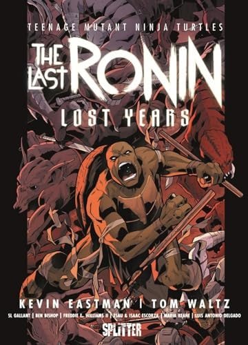 Kevin Eastman, Tom Waltz - Teenage Mutant Ninja Turtles: The Last Ronin - Lost Years
