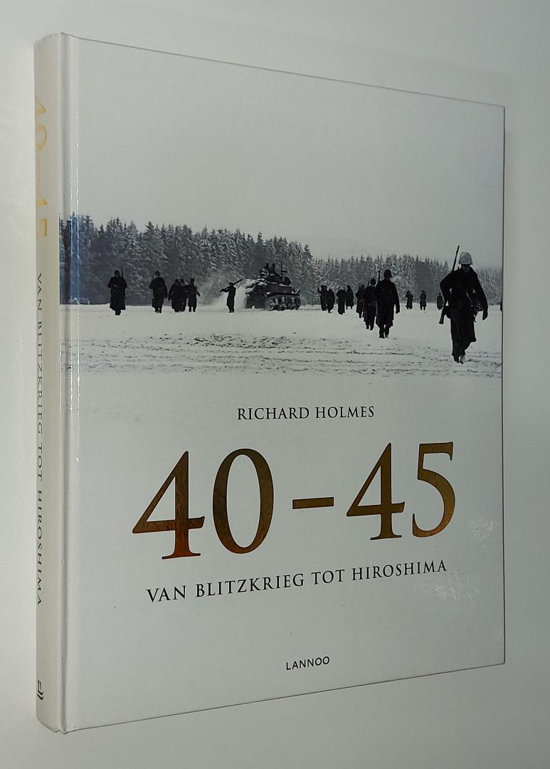 Holmes, Richard - 40-45. Van Blitzkrieg tot Hiroshima
