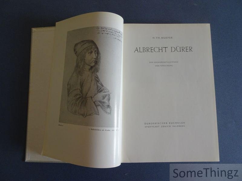 Musper, H.Th. - Albrecht Dürer. Der gegenwärtige Stand der Forschung.