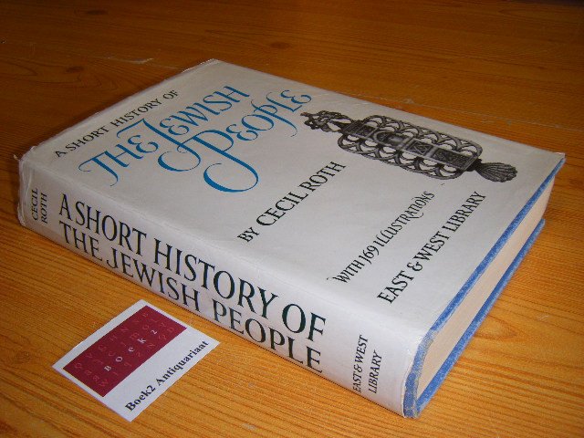 Roth, Cecil - A short history of the jewish people [Revised and enlarged illustrated edition]