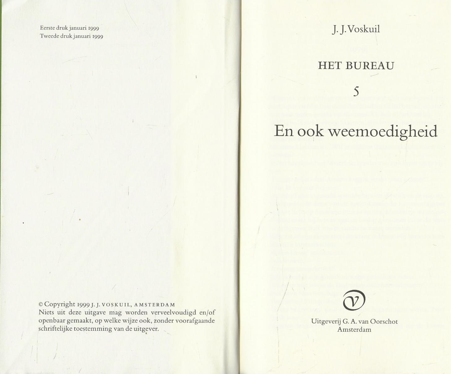 J.J. (Johan Jacob Han) Voskuil (1926–2008) publiceerde in 1999 - En ook weemoedigheid .. Het Bureau 5