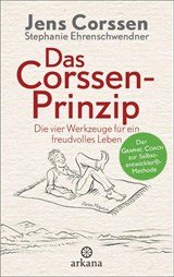 Das Corssen-Prinzip - Die vier Werkzeuge für ein freudvolles Leben - Der Graphic Coach zur Selbstentwickler®-Methode