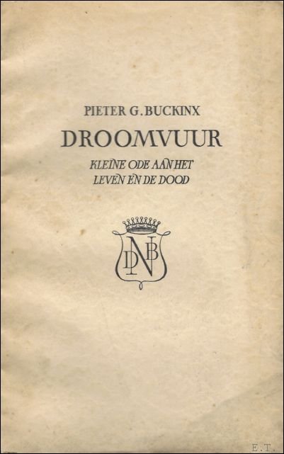 BUCKINX, PIETER G. - Droomvuur, kleine ode aan het leven en de dood  GESIGNEERD.