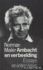 Mailer, Norman - Ambacht en verbeelding: essays en interviews