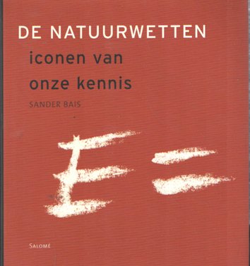 Bais, Sander - De natuurwetten. Iconen van onze kennis