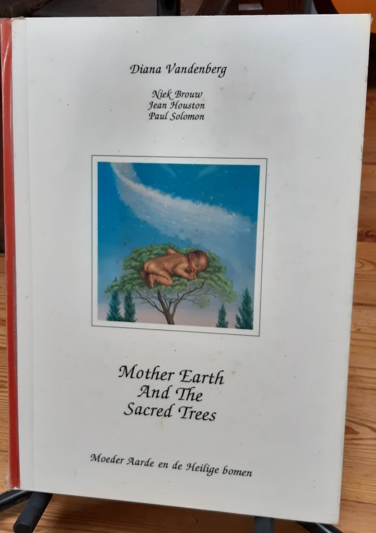 VANDENBERG, DIANA & BROUW, NIEK & HOUSTON, JEAN / SOLOMON, PAUL - Moeder Aarde en de heilige bomen = Mother Earth and the sacred trees / druk 1/ Fraaie kleurenillustraties van de vermaarde kunstenares.