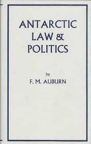 Auburn, F.M. - Antarctic Law & Politics