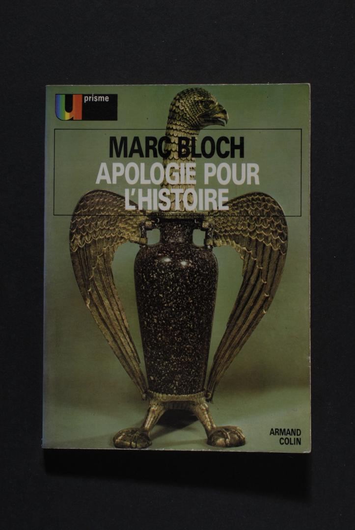 Marc BLOCH - Apologie pour l'histoire. Préface de Georges Duby.