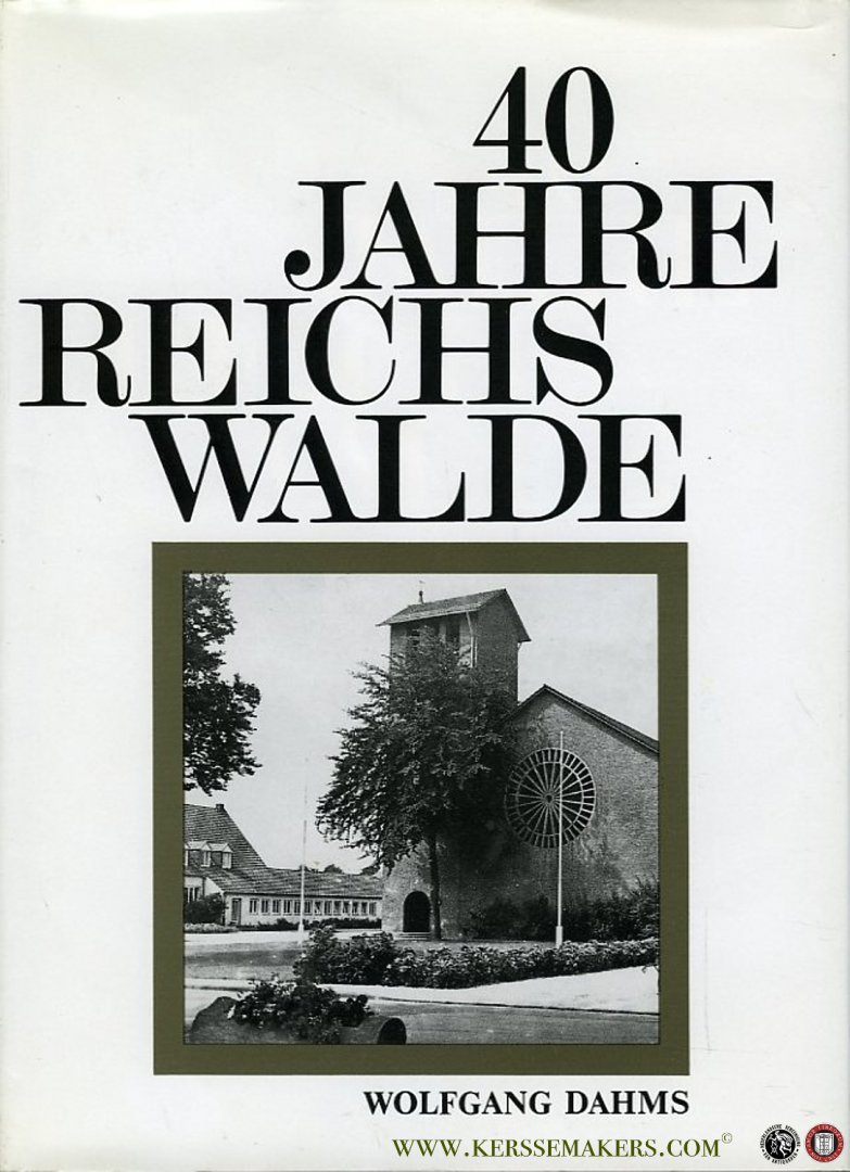 DAHMS, Wolfgang - 40 Jahre Reichswalde (1950-1990)