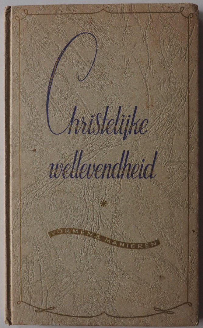 Hoefs A, naar het Duitsch - Christelijke wellevendheid Vormen en manieren