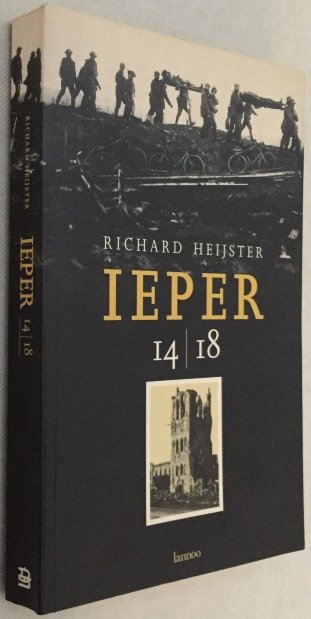 Heijster, Richard, - Ieper 14-18. Een bezoek aan 'Ypres salient'