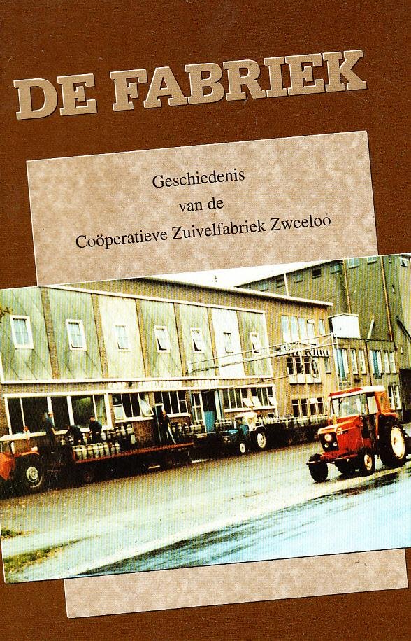 Werkgroep Historische Vereniging Zweeloo - De fabriek Geschiedenis van de Coöperatieve Zuivelfabriek Zweeloo