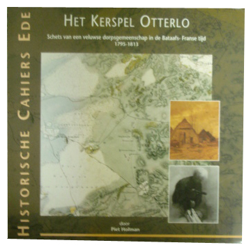 Hofman, Piet - Het kerspel Otterlo - schets van een Veluwse dorpsgemeenschap in de Bataafse-Franse tij 1795-1813