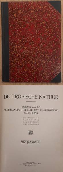 NEDERLANDSCH-INDISCHE NATUUR-HISTORISCHE VEREEENIGING., BACKER, C.A., KOENS, A. J. & WELSEM, J.W.A. VAN. - De Tropische Natuur, XIV / 14e jaargang.