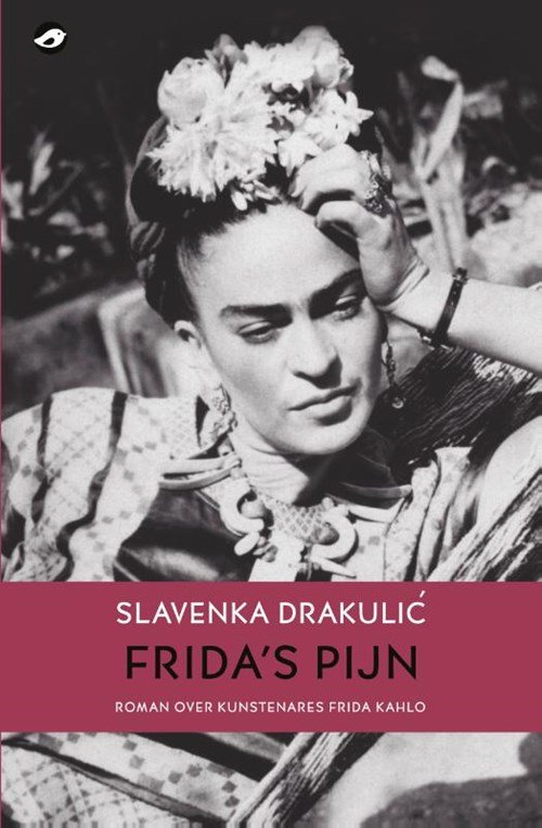 Slavenka Drakulic - Frida's pijn