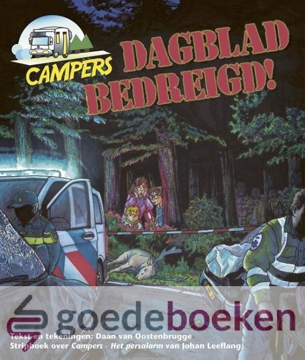 Oostenbrugge, Daan van - Dagblad bedreigd *nieuw* --- Serie: Campers. Tekst en tekeningen: Daan van Oostenbrugge. Stripboek over Campers - Het persalarm van John Leeflang
